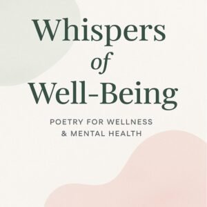 Whispers of Well Being